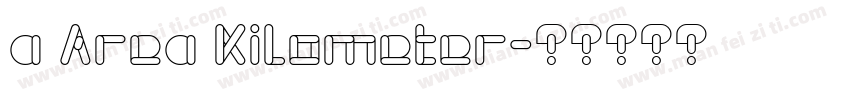 a Area Kilometer字体转换